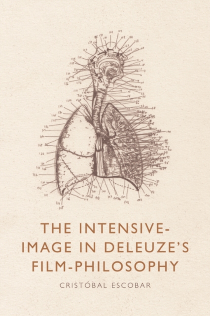 The Intensive-Image in Deleuze's Film-Philosophy, PDF eBook
