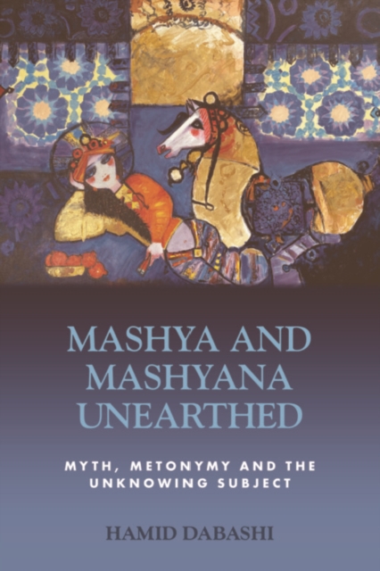 Mashya and Mashyana Unearthed : Myth, Metonymy and the Unknowing Subject, PDF eBook