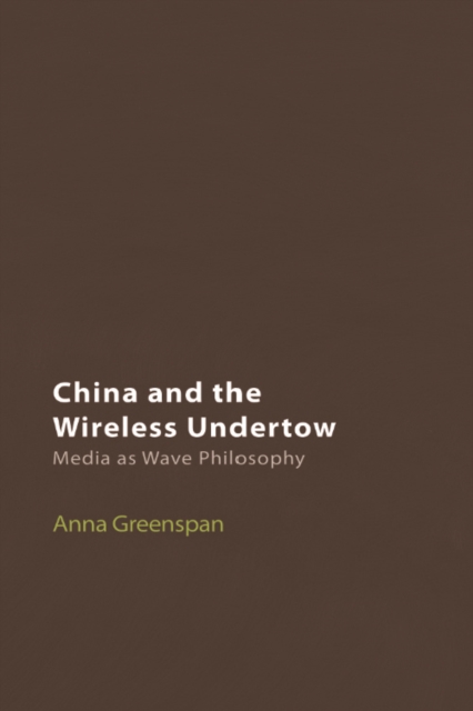 China and the Wireless Undertow : Media as Wave Philosophy, EPUB eBook
