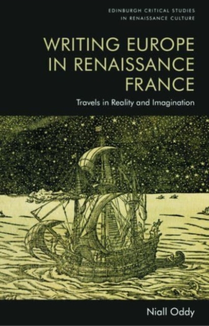 Writing Europe in Renaissance France : Travels in Reality and Imagination, Hardback Book