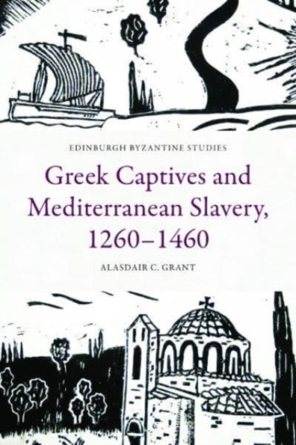 Greek Captives and Mediterranean Slavery, 1260-1460, Hardback Book