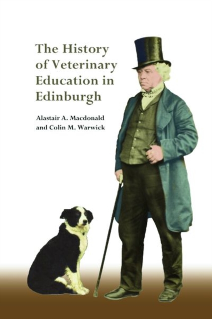 The History of Veterinary Education in Edinburgh, Hardback Book