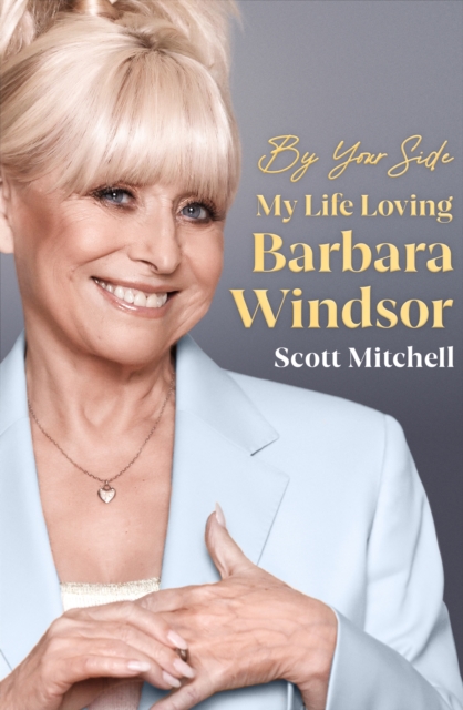 By Your Side: My Life Loving Barbara Windsor, Hardback Book