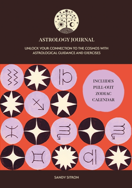 Astrology Journal : Unlock Your Connection to the Cosmos with Astrological Guidance and Exercises, Hardback Book
