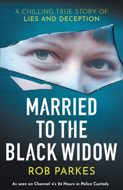 Married to the Black Widow : A chilling true story of lies and deception, EPUB eBook