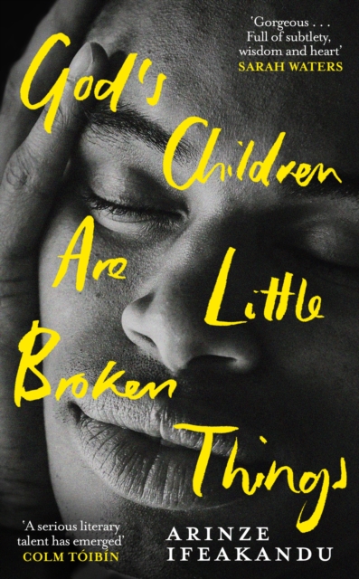 God's Children Are Little Broken Things : Winner of the 2023 Dylan Thomas Prize, Hardback Book