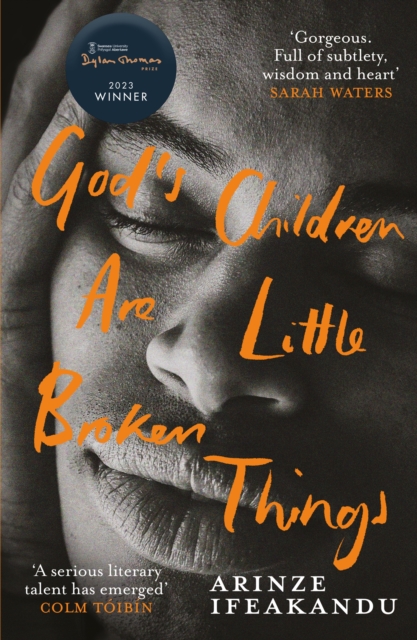 God's Children Are Little Broken Things : Winner of the 2023 Dylan Thomas Prize, Paperback / softback Book