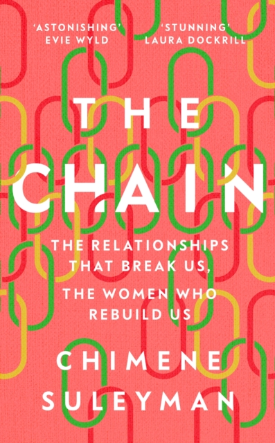 The Chain : The Relationships That Break Us, the Women Who Rebuild Us, EPUB eBook