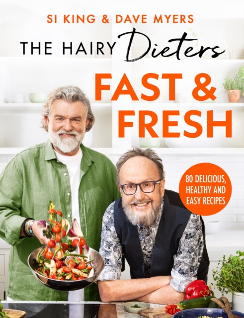 The Hairy Dieters’ Fast & Fresh : A brand-new collection of delicious healthy recipes from the no. 1 bestselling authors, Paperback / softback Book