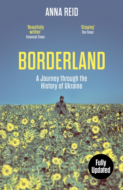 Borderland : A Journey Through the History of Ukraine, Paperback / softback Book