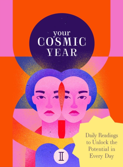 Your Cosmic Year : Daily Readings to Unlock the Potential in Every Day, Cards Book