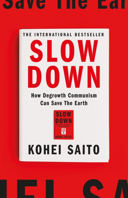 Slow Down : How Degrowth Communism Can Save the Earth, Hardback Book