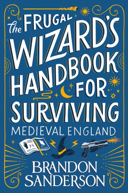 The Frugal Wizard’s Handbook for Surviving Medieval England, Hardback Book