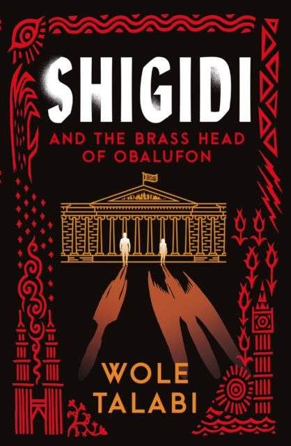 Shigidi and the Brass Head of Obalufon : The Nebula Award finalist and gripping magical heist novel, Hardback Book