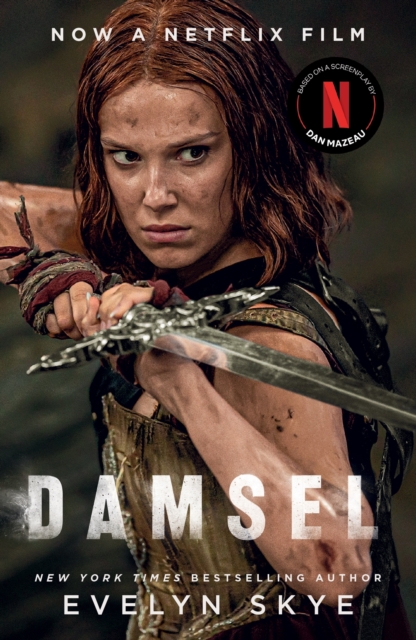 Damsel : The new classic fantasy adventure now a major Netflix film starring Millie Bobby Brown, EPUB eBook