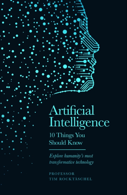 Artificial Intelligence : 10 Things You Should Know, Hardback Book
