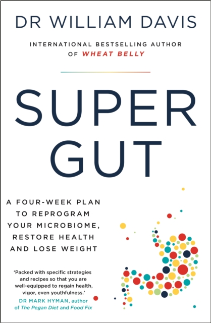 Super Gut : A Four-Week Plan to Reprogram Your Microbiome, Restore Health and Lose Weight, EPUB eBook