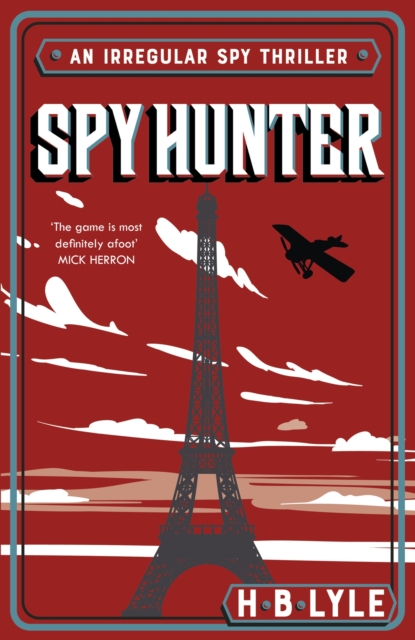 Spy Hunter : a thriller that skilfully mixes real history with high-octane action sequences and features Sherlock Holmes, EPUB eBook