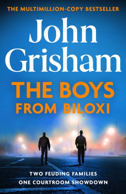 The Boys from Biloxi : Sunday Times No 1 bestseller John Grisham returns in his most gripping thriller yet, Paperback / softback Book