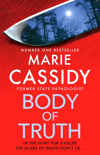 Body of Truth : The unmissable debut crime thriller from Ireland's former state pathologist & bestselling author of Beyond the Tape, EPUB eBook