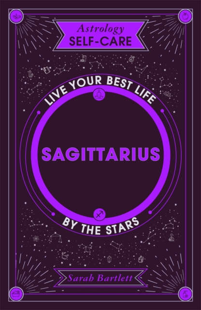 Astrology Self-Care: Sagittarius : Live your best life by the stars, Hardback Book