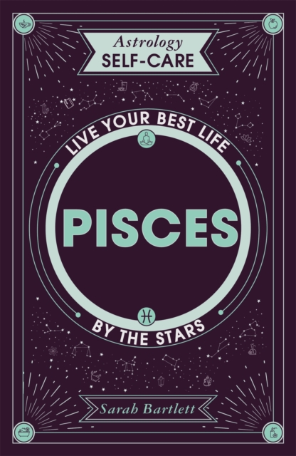 Astrology Self-Care: Pisces : Live your best life by the stars, Hardback Book
