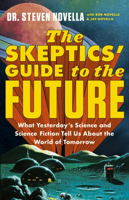 The Skeptics' Guide to the Future, Hardback Book