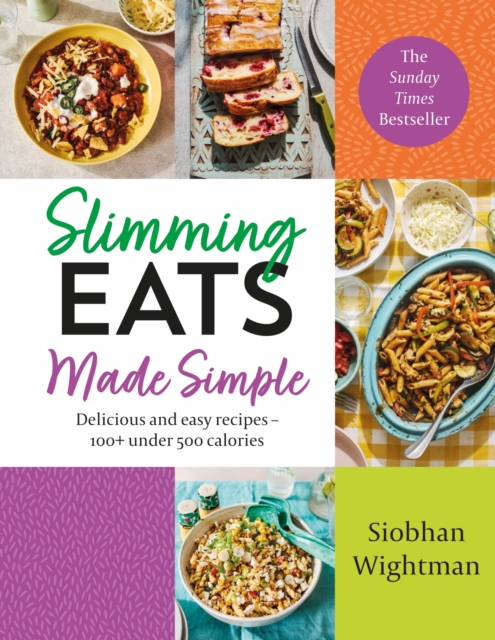 Slimming Eats Made Simple : Delicious and easy recipes - 100+ under 500 calories, Hardback Book