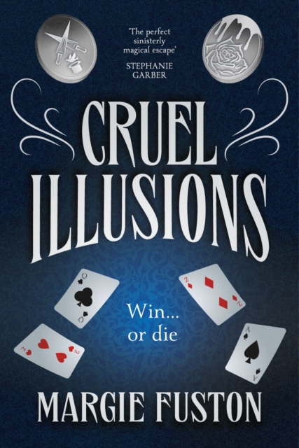 Cruel Illusions : the deliciously dark and addictive magical fantasy, Hardback Book