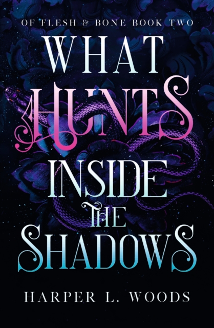 What Hunts Inside the Shadows : your next fantasy romance obsession! (Of Flesh and Bone Book 2), Paperback / softback Book