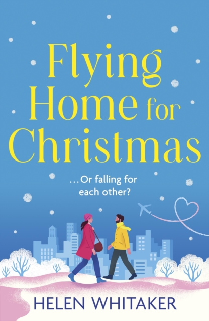Flying Home for Christmas : An unmissable, laugh-out-loud romantic comedy for winter 2023!, Paperback / softback Book