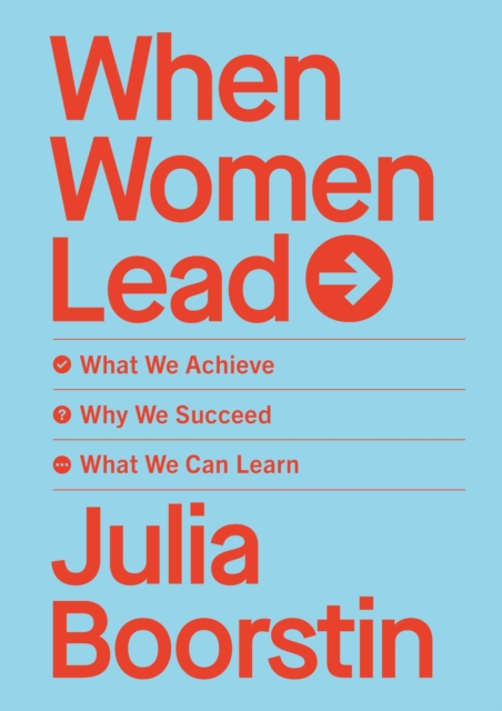 When Women Lead : What We Achieve, Why We Succeed and What We Can Learn, Hardback Book