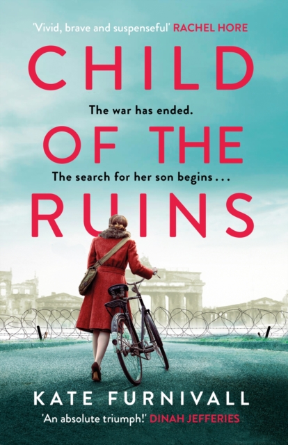 Child of the Ruins : a gripping, heart-breaking and unforgettable World War Two historical thriller, Hardback Book