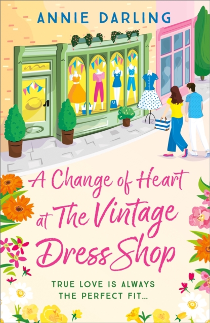 A Change of Heart at the Vintage Dress Shop : A heartwarming and hilarious romantic read, Paperback / softback Book