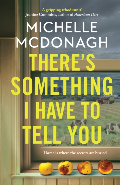 There's Something I Have to Tell You : A gripping, twisty mystery about long-buried family secrets, Paperback / softback Book