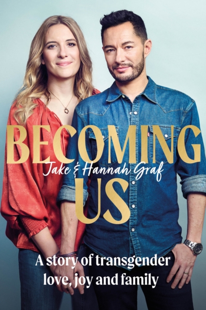 Becoming Us : The inspiring memoir of transgender joy, love and family AS SEEN ON LORRAINE, EPUB eBook