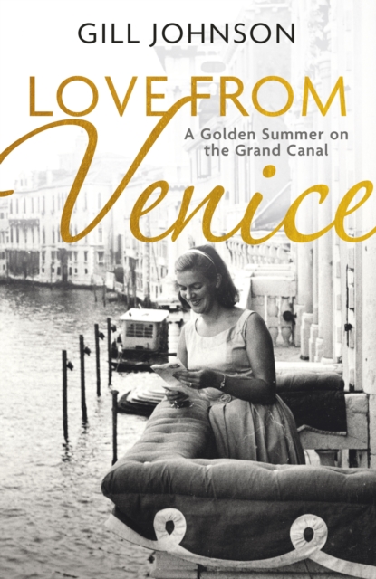 Love From Venice : A golden summer on the Grand Canal, EPUB eBook