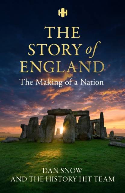 History Hit Story of England : The Making of a Nation, Hardback Book