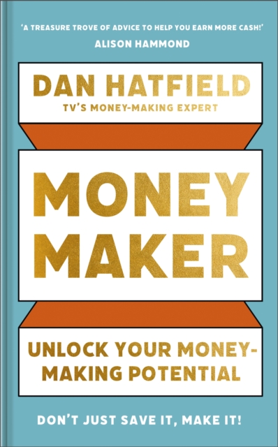 Money Maker : Unlock Your Money-Making Potential, Hardback Book