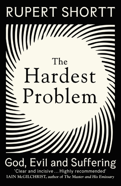 The Hardest Problem : God, Evil and Suffering, EPUB eBook