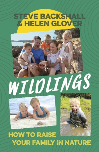 Wildlings : How to raise your family in nature, Hardback Book