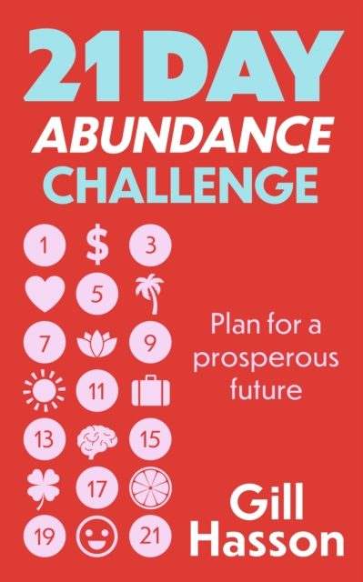 21 Day Abundance Challenge : Plan for a prosperous future, Paperback / softback Book