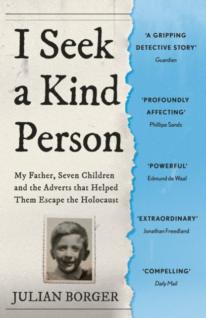 I Seek a Kind Person : My Father, Seven Children and the Adverts that Helped Them Escape the Holocaust, Paperback / softback Book