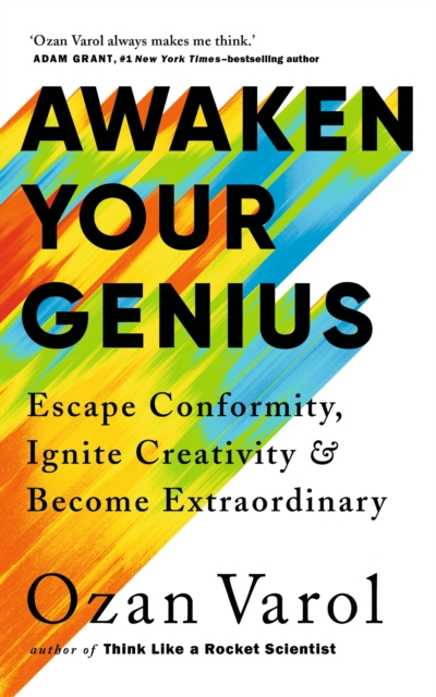 Awaken Your Genius : Escape Conformity, Ignite Creativity and Become Extraordinary, Hardback Book