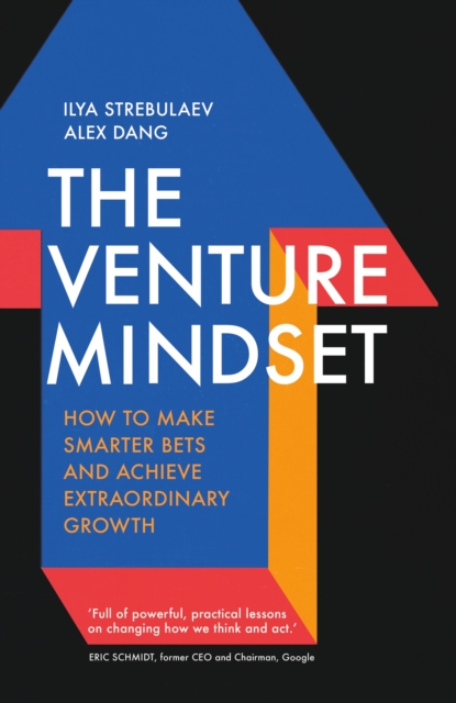 The Venture Mindset : How to Make Smarter Bets and Achieve Extraordinary Growth, EPUB eBook