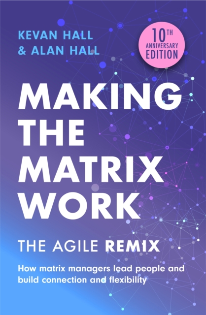 Making the Matrix Work, 2nd edition : The Agile Remix, Paperback / softback Book