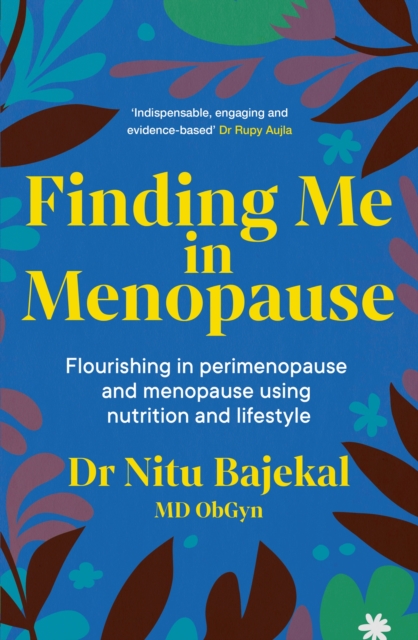 Finding Me in Menopause : Flourishing in Perimenopause and Menopause using Nutrition and Lifestyle,  Book