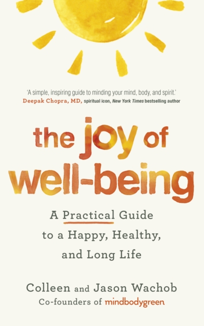 The Joy of Well-Being : A Practical Guide to a Happy, Healthy, and Long Life, Paperback / softback Book