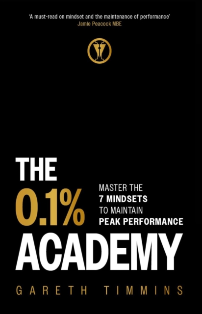 The 0.1% Academy : Master the 7 Mindsets to Maintain Peak Performance, Hardback Book