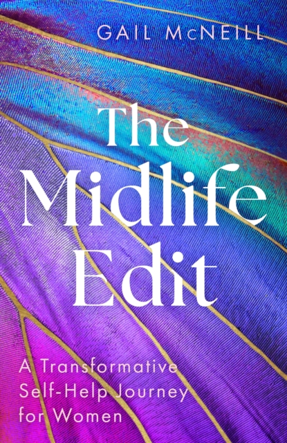 The Midlife Edit : A Transformative Self-Help Journey for Women, Hardback Book